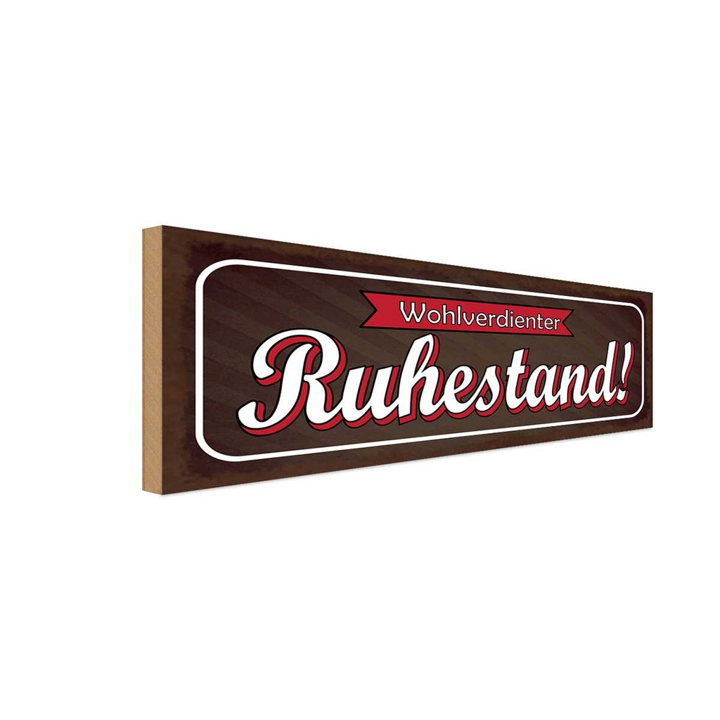 Holzschild 10x27 cm Wohlverdienter Ruhestand Dekoration