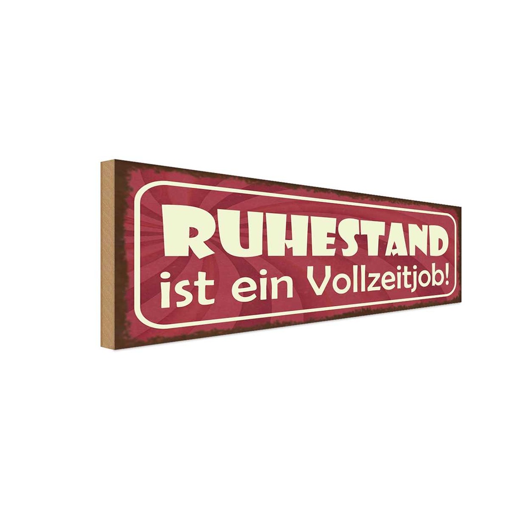 Holzschild 10x27 cm Ruhestand ist ein Vollzeitjob Dekoration