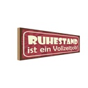Holzschild 10x27 cm Ruhestand ist ein Vollzeitjob Dekoration