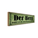 Holzschild 10x27 cm Berg erst dir wenn du unten bist