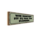 Holzschild 10x27 cm wer hamstert faul zum plündern Dekoration