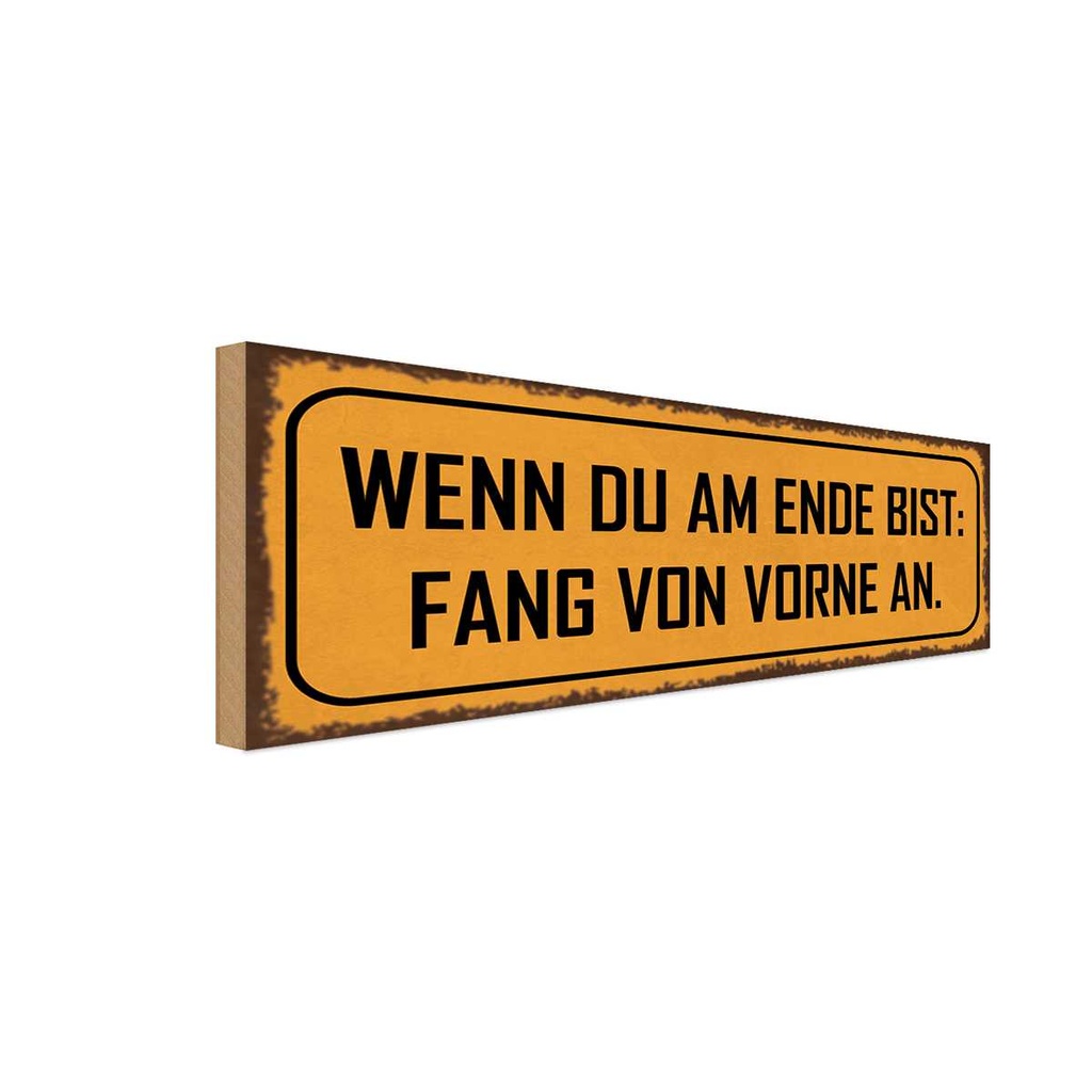 Holzschild 10x27 cm wenn au am Ende fang von vorne Dekoration