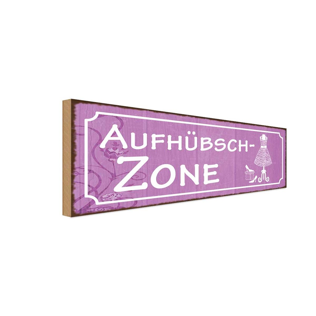 Holzschild 10x27 cm Aufhübschzone Dekoration