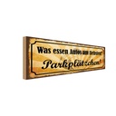 Holzschild 10x27 cm was essen Autos Parkplätzchen Dekoration