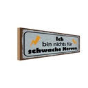 Holzschild 10x27 cm bin nichts für schwache Nerven