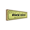 Holzschild 10x27 cm darf ich dir fick dich anbieten Spruch Zitat