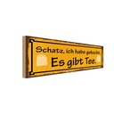Holzschild 10x27 cm Schatz ich gekocht es gibt Tee Dekoration