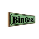 Holzschild 10x27 cm Bin Gassi Hund Tier Haustier