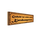 Holzschild 10x27 cm Geduld nicht Kernkompetenz Dekoration