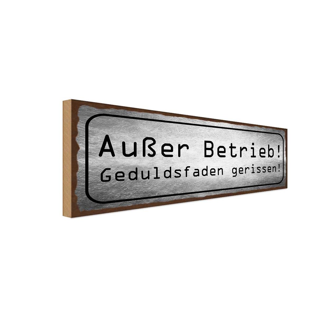 Holzschild 10x27 cm Außer Betrieb Geduldsfaden Riss