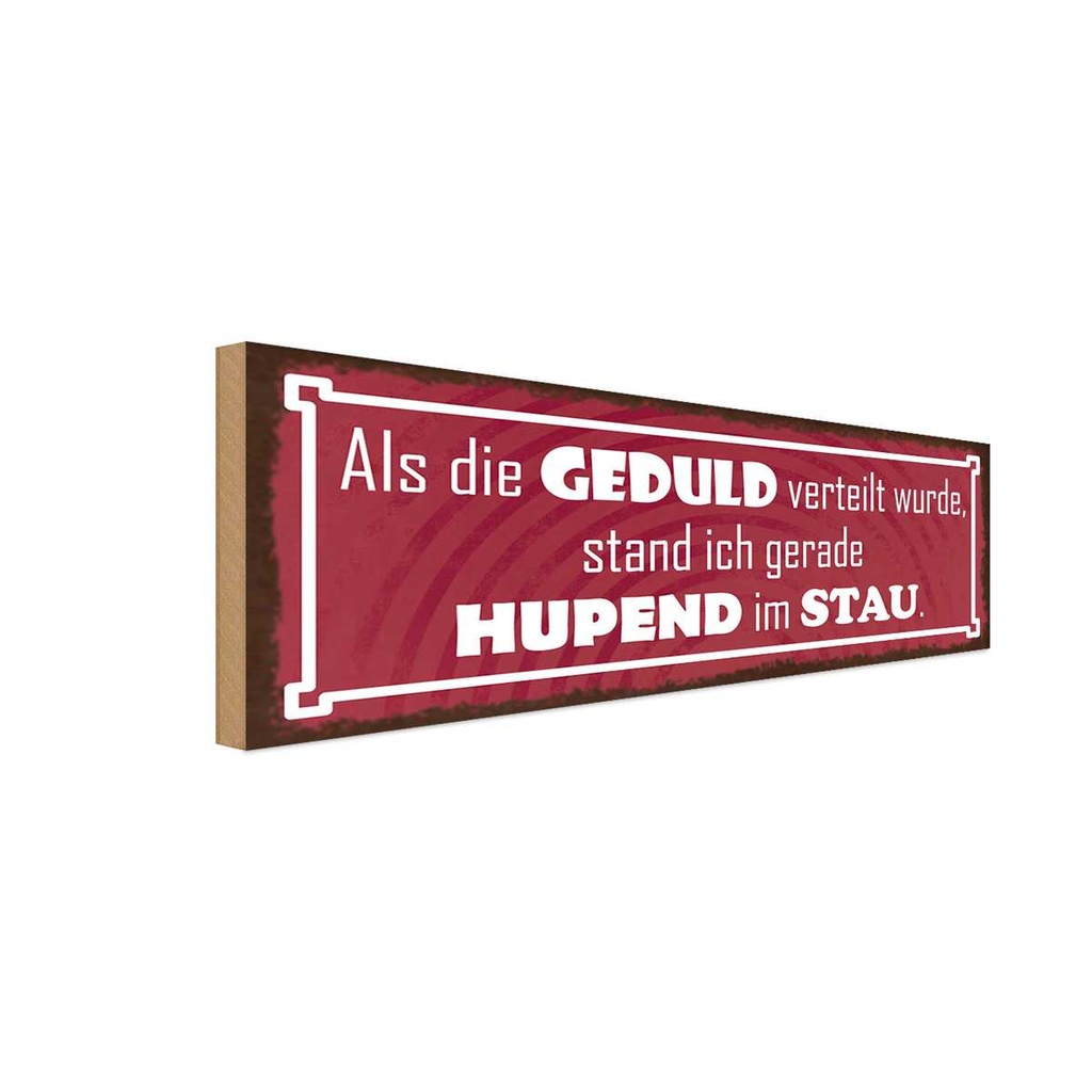 Holzschild 10x27 cm als Geduld verteilt wurde stand