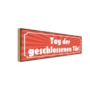 Holzschild 10x27 cm Tag der geschlossenen Tür Dekoration