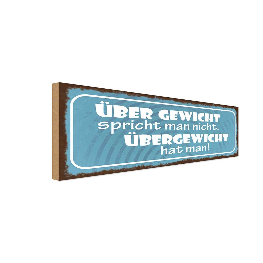 Holzschild 10x27 cm über Gewicht spricht man nicht Dekoration