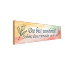 Holzschild 10x27 cm du bist wundervoll schön das es Spruch Zitat