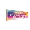 Holzschild 10x27 cm sammle kostbare Momente Dekoration