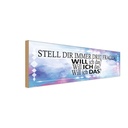 Holzschild 10x27 cm stell dir 3 Fragen will ich das Spruch Zitat