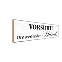 Holzschild 10x27 cm Vorsicht umwerfender Hund Warnschild Hinweisschild