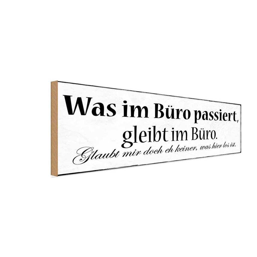 Holzschild 10x27 cm was im Büro passiert bleibt Spruch Zitat