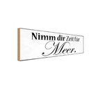 Holzschild 10x27 cm Nimm dir Zeit für Meer Dekoration