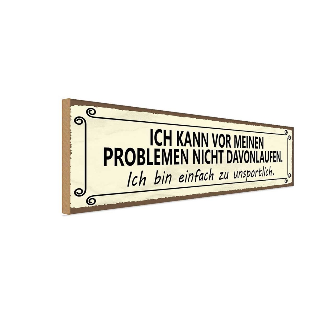 Holzschild 10x27 cm vor Problemen nicht davonlaufen Spruch Zitat