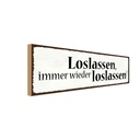 Holzschild 10x27 cm loslassen immer wieder Dekoration
