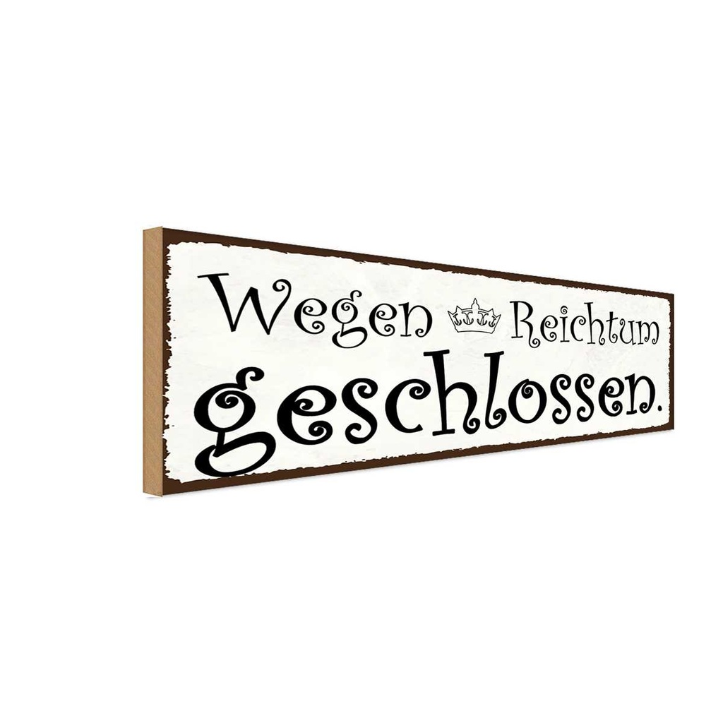 Holzschild 10x27 cm wegen Reichturm geschlossen Warnschild Hinweisschild