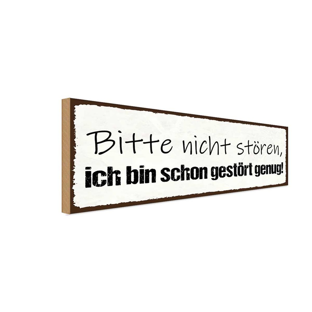 Holzschild 10x27 cm bitte nicht stören bin genug Warnschild Hinweisschild
