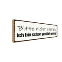 Holzschild 10x27 cm bitte nicht stören bin genug Warnschild Hinweisschild