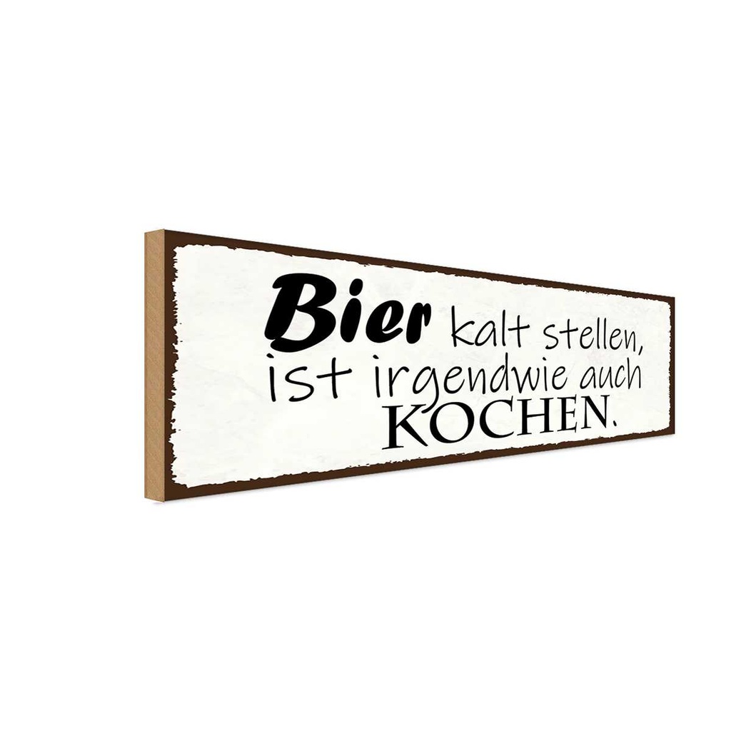 Holzschild 10x27 cm Bier kalt stellen auch Kochen Essen Trinken