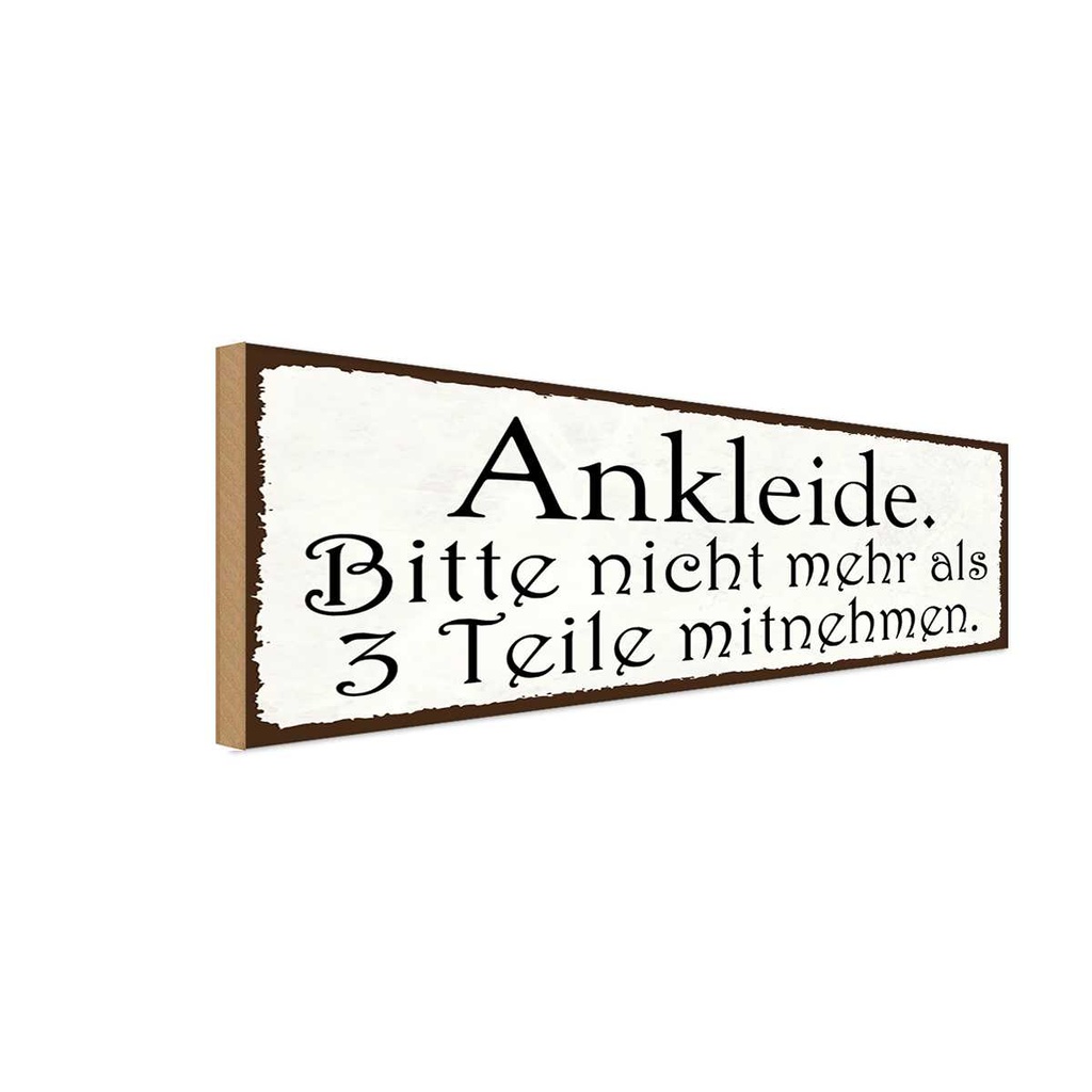Holzschild 10x27 cm ankleide bitte nicht mehr als 3
