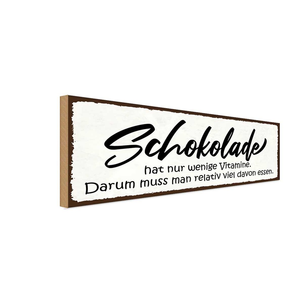 Holzschild 10x27 cm Schokolade hat wenige Vitamine Dekoration