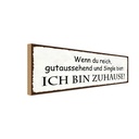 Holzschild 10x27 cm wenn du Single ich bin Zuhause Dekoration