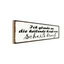 Holzschild 10x27 cm heilende Kraft von Scheiß drauf Spruch Zitat