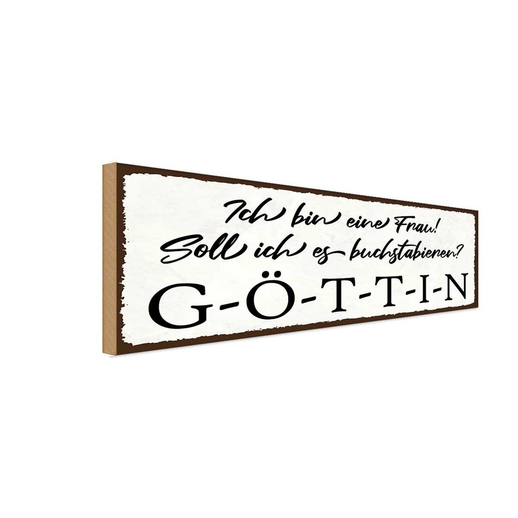 Holzschild 10x27 cm ich bin eine Frau G-Ö-T-T-I-N Männer Frauen