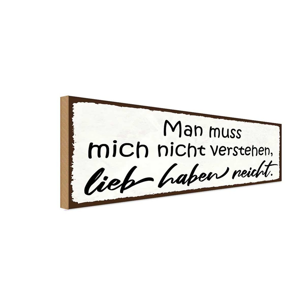 Holzschild 10x27 cm man muss mich nicht verstehen Dekoration