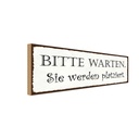 Holzschild 10x27 cm bitte warte Sie werden platziert