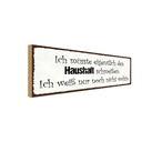 Holzschild 10x27 cm müsste Haushalt schmeißen wohin Spruch Zitat