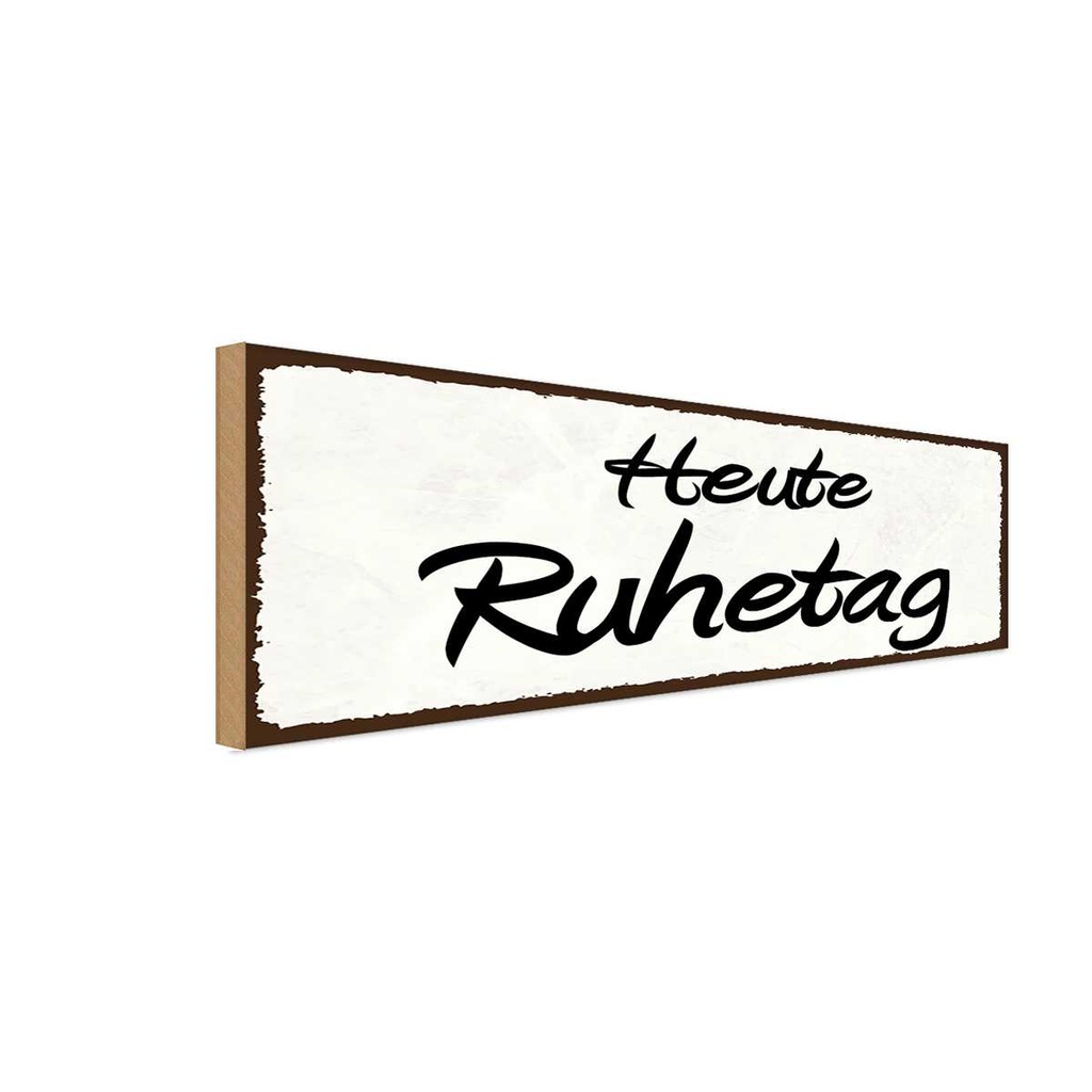 Holzschild 10x27 cm Heute Ruhetag Dekoration
