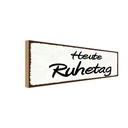 Holzschild 10x27 cm Heute Ruhetag Dekoration