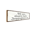 Holzschild 10x27 cm BH aus Haare hoch Jogginghose Dekoration