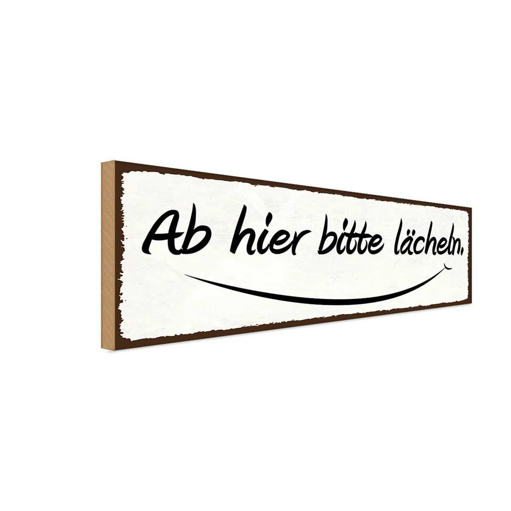 Holzschild 10x27 cm Ab hier bitte lächeln Dekoration