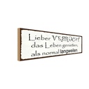 Holzschild 10x27 cm lieber verrückt als normal Dekoration