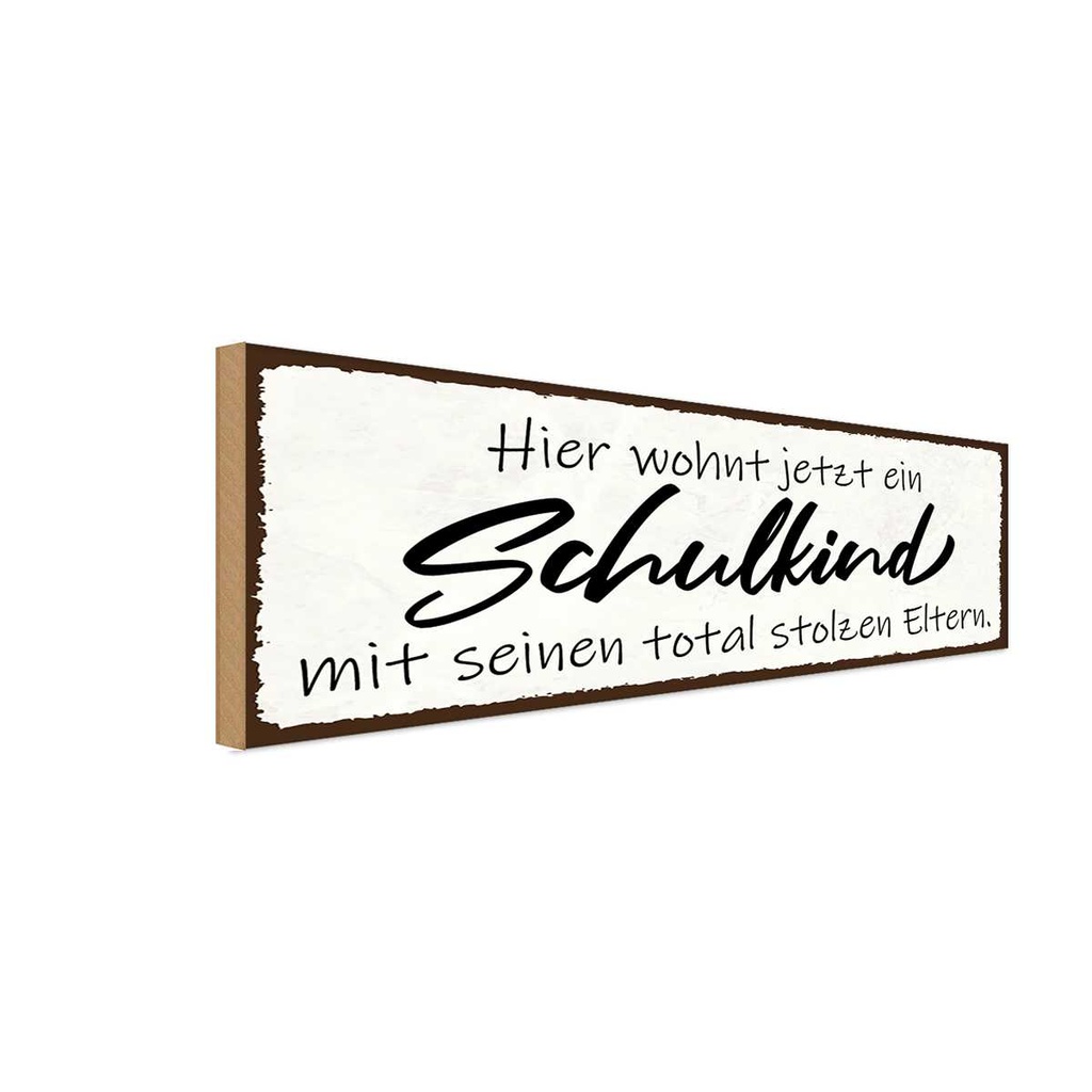 Holzschild 10x27 cm hier wohnt jetzt Schulkind mit Kids Kinder Teens