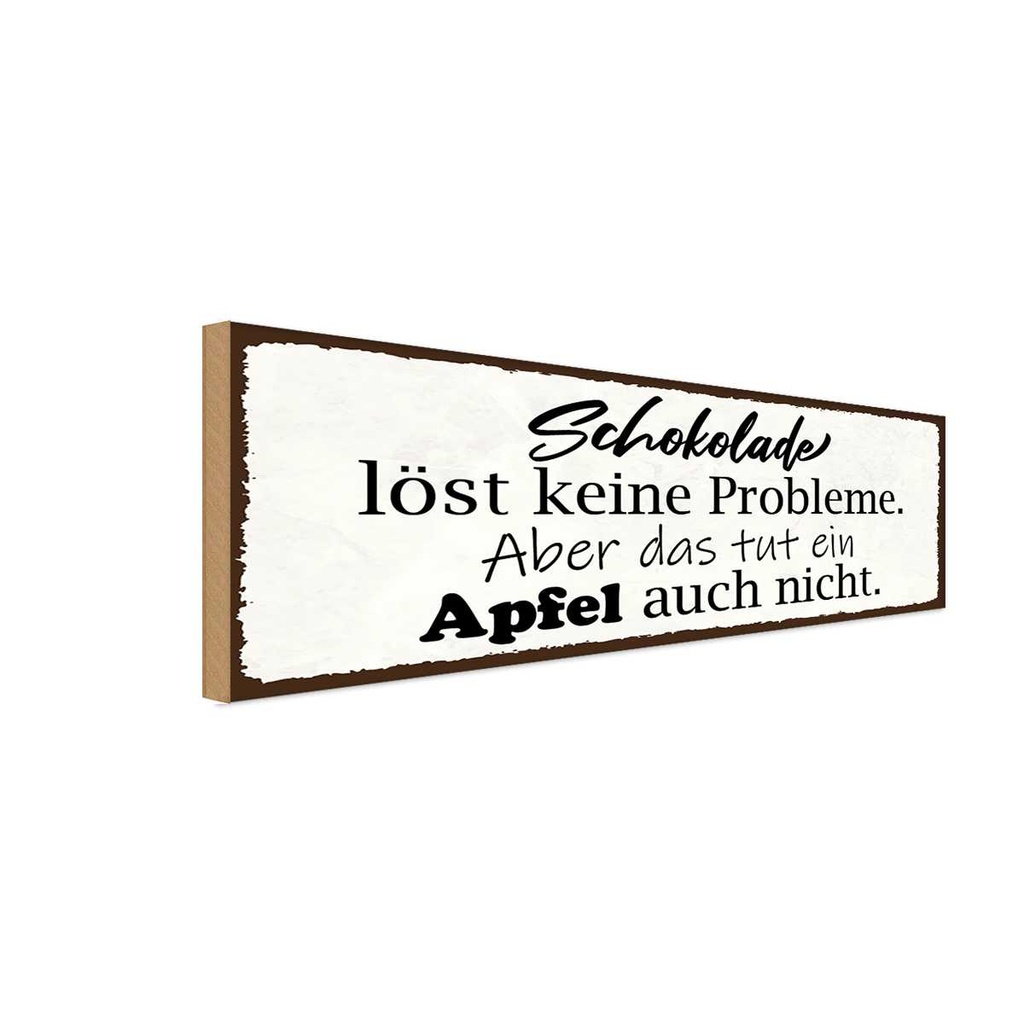 Holzschild 10x27 cm Schokolade löst keine Probleme Dekoration