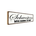 Holzschild 10x27 cm Schwestern halten zusammen immer Spruch Zitat