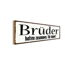 Holzschild 10x27 cm Brüder halten zusammen immer Familie Freunde