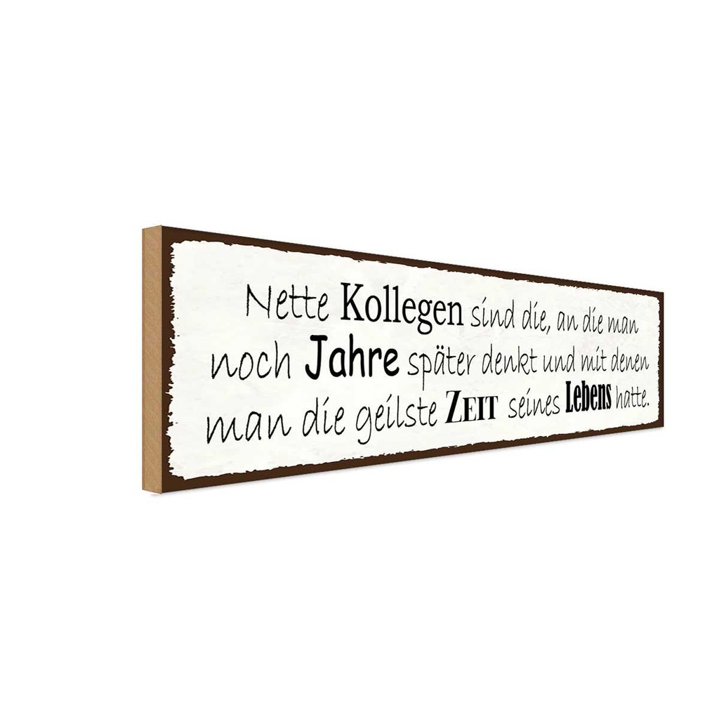 Holzschild 10x27 cm nette Kollegen sind die an Straße Stadt