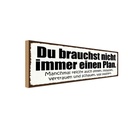 Holzschild 10x27 cm nicht immer einen Plan atmen Dekoration