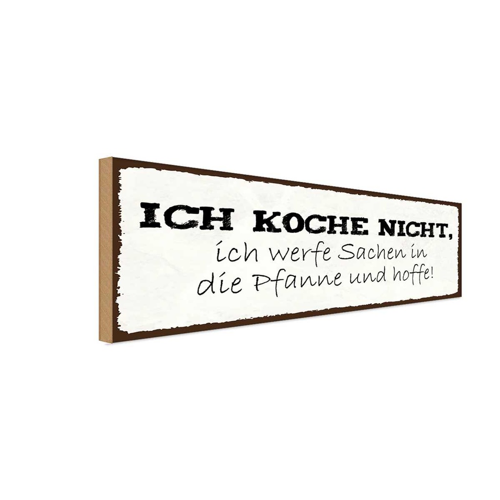 Holzschild 10x27 cm ich koche nicht werfe Sachen Spruch Zitat