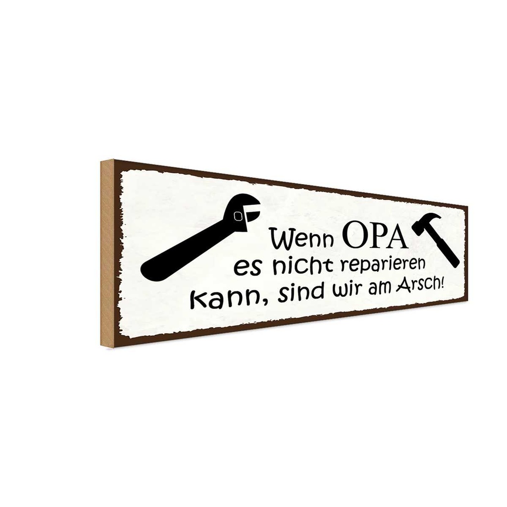 Holzschild 10x27 cm wenn Opa nicht repariert wir Oma